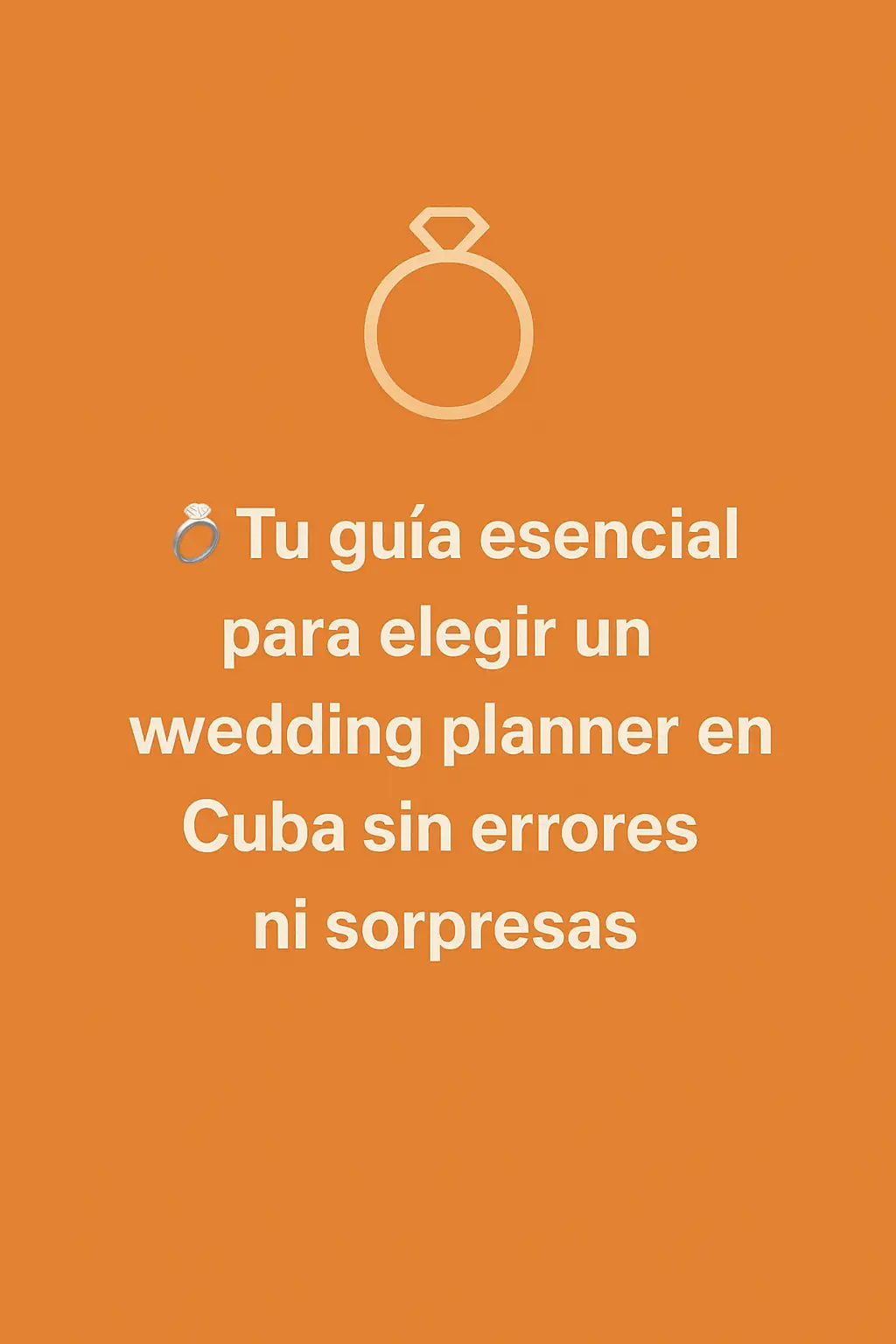 Tu guía esencial para elegir un wedding planner en Cuba sin errores ni sorpresas