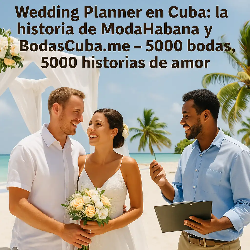 Wedding Planner en Cuba: la historia de ModaHabana y BodasCuba.me – 5000 bodas, 5000 historias de amor  Novios felices en una playa cubana junto a su wedding planner, representando las más de 5000 bodas organizadas por ModaHabana y BodasCuba.me entre 2011 y 2025.
